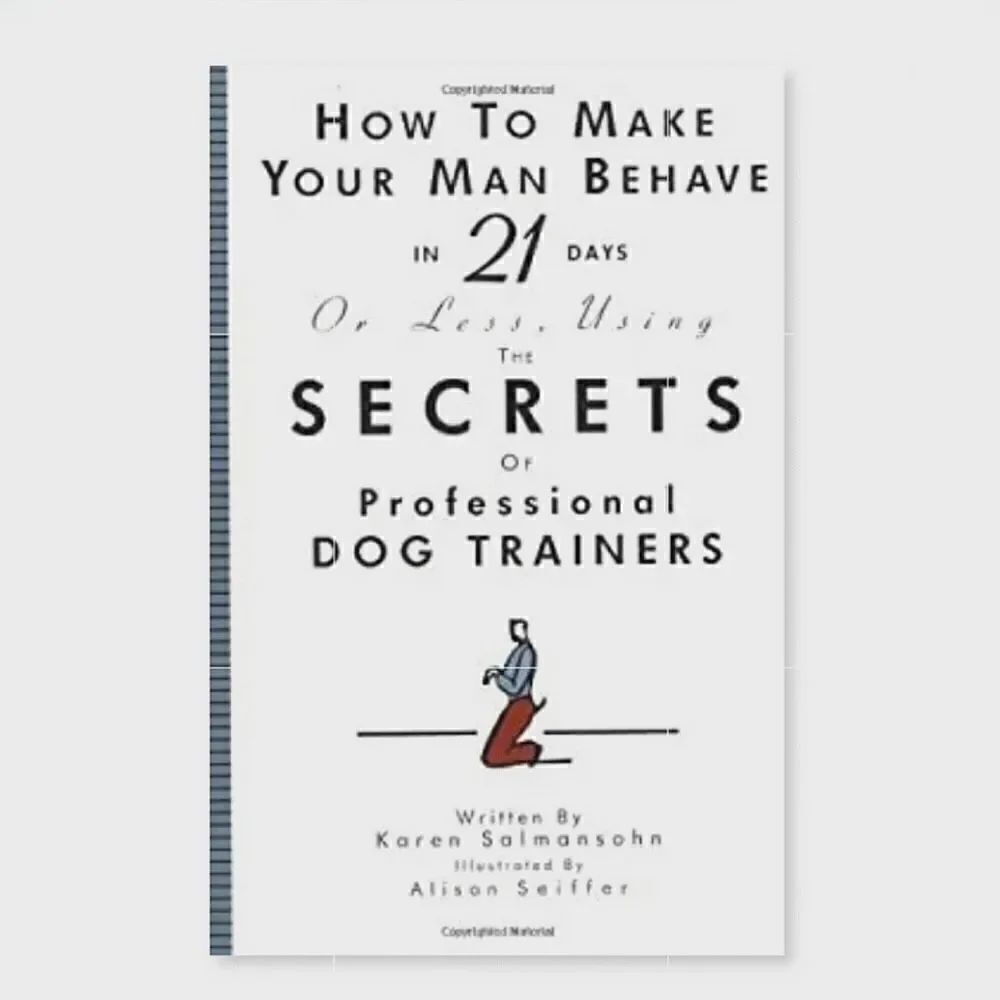 How to Make Your Man Behave in 21 Days Using Secrets of Prof Dog Trainers